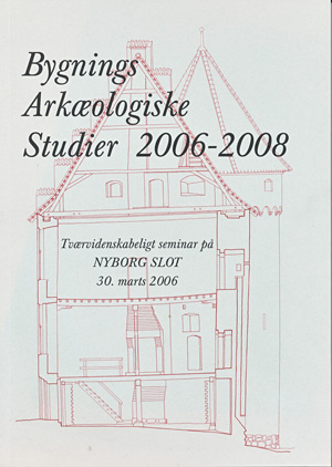 Bygningsarkaeologiske Studier 2006-2008